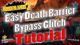 Borderlands 2  Easy Death Barrier Bypass Glitch For Any Map  Tutorial [upl. by Dyl]