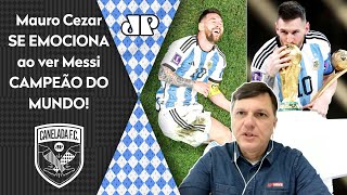 quotME FALTAM PALAVRAS O Messi hojequot Mauro Cezar SE EMOCIONA com GÊNIO da Argentina CAMPEÃO da Copa [upl. by Nekal]