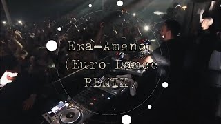 Era  Ameno Euro Dance Remix [upl. by Trakas]