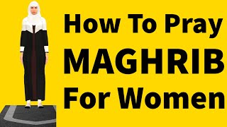 How To Pray Maghrib For Woman Beginners Islam Namaz [upl. by Magas785]