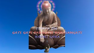 quotTEYATA OM GATA GATE PARAGATE PARASAMGATE BODHI SOHAquot Prajna Paramita Mantra [upl. by Allegra]