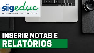 📝 Inserir Notas e Relatórios  Sigeduc  Professor [upl. by Asnerek]