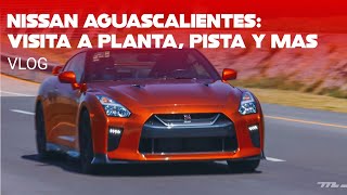 Nissan Aguascalientes Vimos cómo se arma un auto sus pruebas y hasta manejamos un GTR [upl. by Ahlgren39]