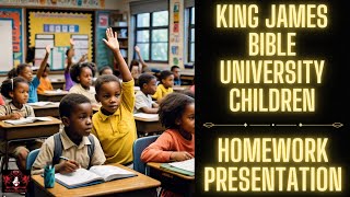 King James Bible University Children Homework Presentation [upl. by Nerrawed131]