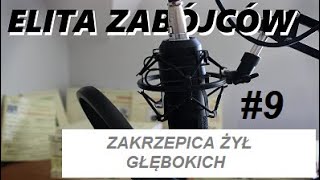 🎙ELITA ZABÓJCÓW ❰9❱  Zakrzepica żył głębokich [upl. by Aihtibat635]