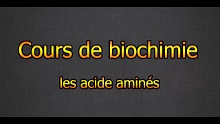 Biochimie cours  Les acides aminés [upl. by Ahsinyt]