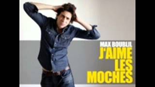 Max Boublil  Jaime les moches [upl. by Deerc]