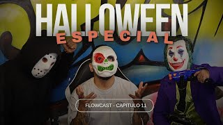 Flowcast  Episodio 11  Especial HALLOWEEN [upl. by Laaspere]