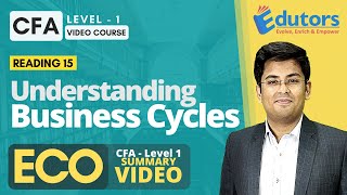 CFA Level 1  Economics  Summary Video 2020  Understanding Business Cycles  Hindi [upl. by Enilecram]