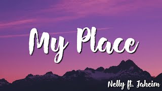 My Place  Nelly Ft Jaheim  Lyrics [upl. by Lebatsirc]