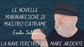 Le novelle marinaresche di mastro Catrame  La nave feretro sul mare ardente Audiolibro in italiano [upl. by Pesvoh]