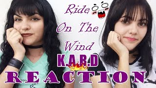 KARD  Ride On The Wind  MV REACTION [upl. by Aicat]