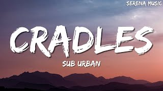 Sub Urban  Cradles Lyrics [upl. by Nojad]