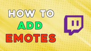 How To Add Emotes On Twitch Easiest Way [upl. by Martz]