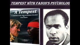 A Tempest with Fanon’s Psychology [upl. by Icnarf]