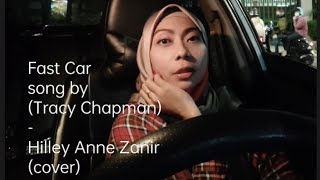 Fast Car song by Tracy Chapman ••• Hilley Anne Zanir cover ✓ [upl. by Jonna]