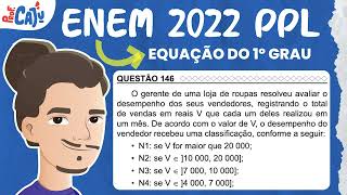 ENEM 2022 PPL 146 ðŸ“˜ EQUAÃ‡ÃƒO DO 1Âº GRAU O gerente de uma loja de roupas resolveu avaliar o [upl. by Rame226]