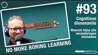 93 No More Boring Learning Cognitieve dissonantie waarom bijna alle veranderingen mislukken [upl. by Annayt]