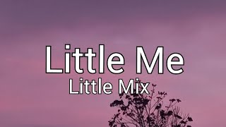 Little Mix  Little Me lyrics [upl. by Atteoj]