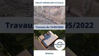 💪 Évolution des travaux de lorphelinat et école au Sénégal  130522 [upl. by Olivette]