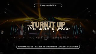 Turn It Up  Everyone Asia 2024  Empowered 21 [upl. by Sosthina700]