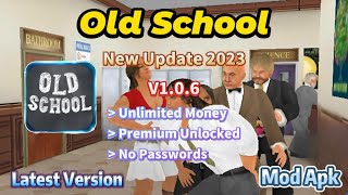 Old School v106  New Update 2023  Unlimited Money Premium Unlocked  Mod Apk [upl. by Ecirehs732]