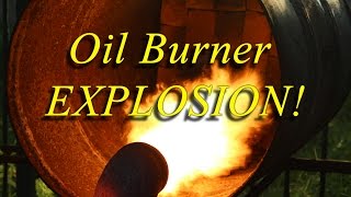 Exploding Scrap Metal Furnace Oil Burner Backfiring [upl. by Yanehs202]