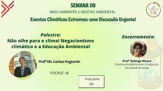 Palestra Não olhe para o clima Negacionismo climático e a Educação Ambiental e ENCERRAMENTO [upl. by Christal]