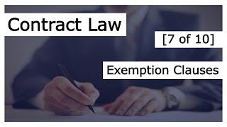 Contract Law 7 of 10  Exemption Clauses [upl. by Relyhs]