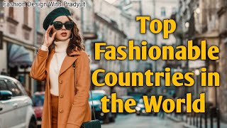 10 Most Fashionable Countries in the World Fashion places Fashion Design With Pradyut [upl. by Ammamaria]