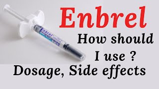 Understanding Enbrel Uses Dosage Side Effects and Administration Tips [upl. by Beckerman]