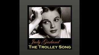 Judy Garland  The Trolley Song Lyrics [upl. by Riamu470]