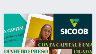 Conta capital Sicoob é uma grande ciladao que é a conta capital cooperativa Sicoobnovos cooperados [upl. by Sedlik]