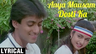 Aaya Mausam Dosti Ka Lyrical  Maine Pyar Kiya  Salman Khan Bhagyashree  SPB amp Lata [upl. by Ahtael915]