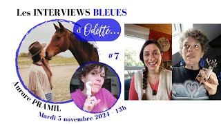 LES INTERVIEWS BLEUES DOdette 💙✨7 avec Aurore PRAMIL  autour de la communication animale 🙌🏼 [upl. by Nosittam88]