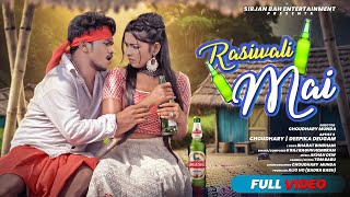 RASIWALI MAI  FULL VIDEO  NEW HO VIDEO  CHOUDHURI amp DEEPIKA NEW HO VIDEO SONG 202425 [upl. by Luaped766]