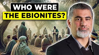 Who Were the Ebionites With Dr Ali Ataie [upl. by Ahsat]