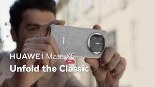 HUAWEI Mate X6  Unfold the Classic [upl. by Occir]