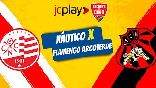 NÁUTICO X FLAMENGO ARCOVERDE pelo Campeonato Pernambucano com a RÁDIO JORNAL [upl. by Atteuqahs799]