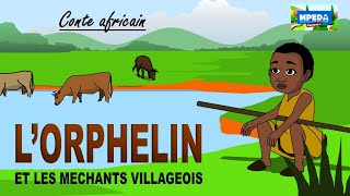 LORPHELIN et les méchants villageois conte africain dorigine malienne by MPEDA CARTOON [upl. by Marketa]