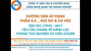 HƯỚNG DẪN ÁP DỤNG ISOIEC 17025 phần 85  KIỂM SOÁT RỦI RO CƠ HỘI [upl. by Thorncombe998]