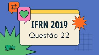 IFRN 2019  QUESTÃO 22 [upl. by Kaja]