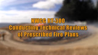 Conducting Technical Reviews of Prescribed Fire Plans RT300 Module [upl. by Ecirtak289]