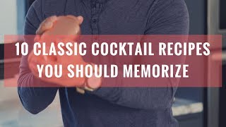 10 Classic Cocktail Recipes You Should Memorize [upl. by Wester]