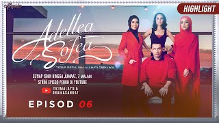 HIGHLIGHT Episod 6  Adellea Sofea 2019 [upl. by Ayhdiv]