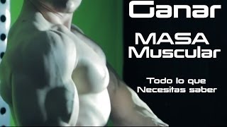 GANAR MASA MUSCULAR  TODO LO QUE NECESITAS SABER PARA MEJORAR TU MUSCULATURA [upl. by Eob308]