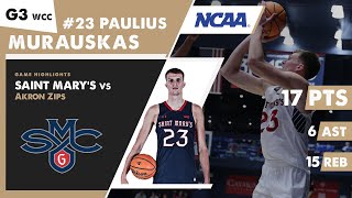 GAME HIGHLIGHTS PAULIUS MURAUSKAS Saint Marys Gaels vs Akron Zips G3 WCC Tournament NCAA [upl. by Ynohta]