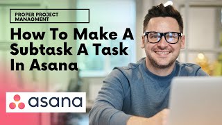 How To Make A Subtask A Task In Asana [upl. by Christie901]