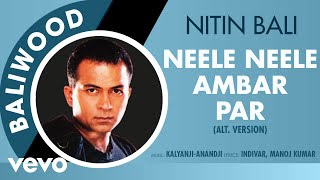 Neele Neele Ambar Par  Baliwood  Nitin Bali  Official Audio Song [upl. by Ahsitak52]