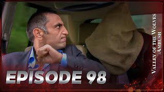 Valley Of The Wolves Ambush  Episode 98 Full HD [upl. by Somar]